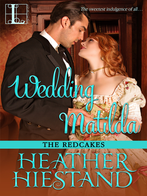 Title details for Wedding Matilda by Heather Hiestand - Available